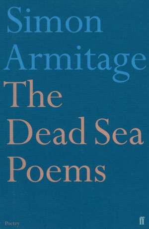 The Dead Sea Poems de Simon Armitage