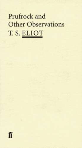 Eliot, T: Prufrock and Other Observations de T. S. Eliot