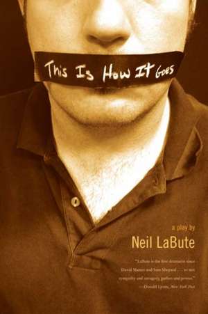 This Is How It Goes: A Play de Neil LaBute