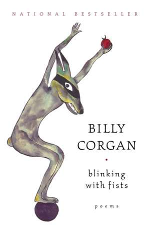 Blinking with Fists: Poems de Billy Corgan