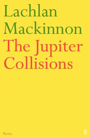 The Jupiter Collisions de Lachlan Mackinnon