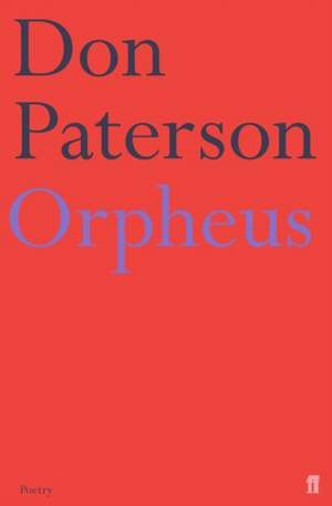 Paterson, D: Orpheus de Don Paterson