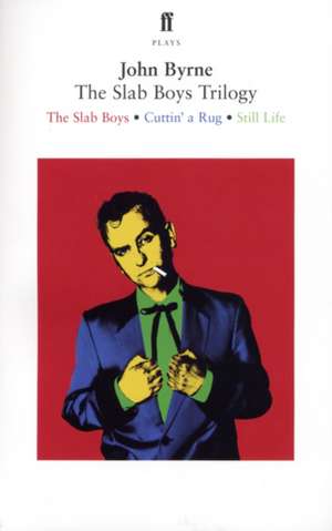 The Slab Boys Trilogy de John Byrne