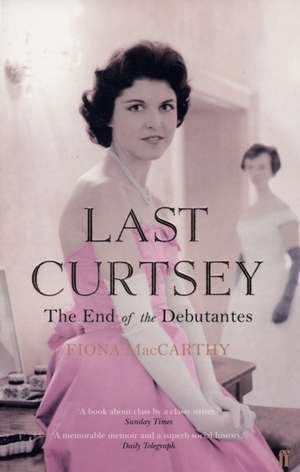 Last Curtsey de Fiona Maccarthy