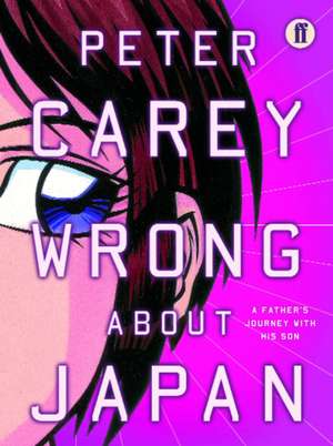 Wrong About Japan de Peter Carey