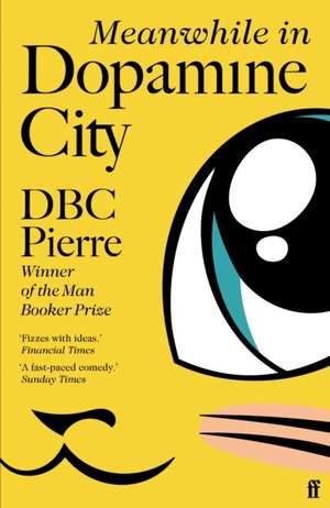 Pierre, D: Meanwhile in Dopamine City de DBC Pierre