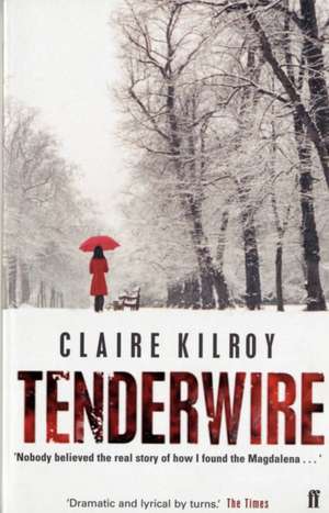 Tenderwire de Claire Kilroy