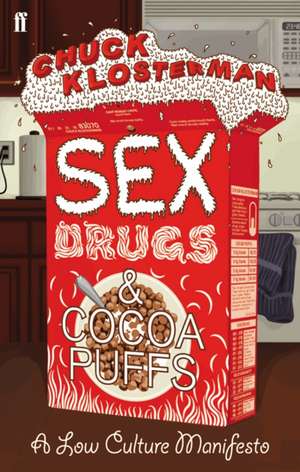 Sex, Drugs, and Cocoa Puffs de Chuck Klosterman