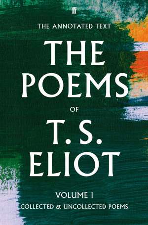 The Poems of T. S. Eliot Volume I de T. S. Eliot