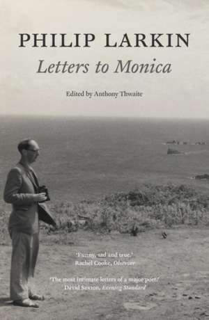 Philip Larkin: Letters to Monica de Philip Larkin