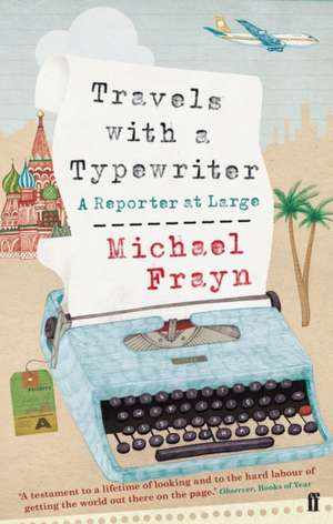 Travels with a Typewriter de Michael Frayn