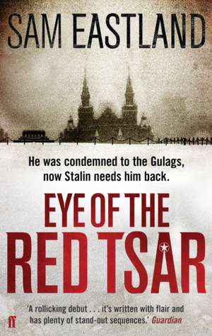 Eye of the Red Tsar de Sam Eastland