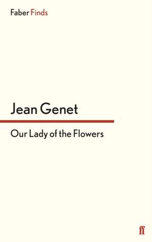 Our Lady of the Flowers de Jean Genet