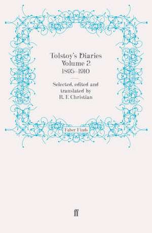 Tolstoy's Diaries Volume 2: 1895-1910 de R. F. Christian