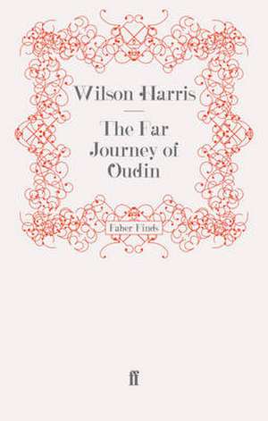 The Far Journey of Oudin de Wilson Harris