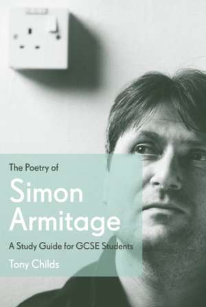 The Poetry of Simon Armitage de Tony Childs