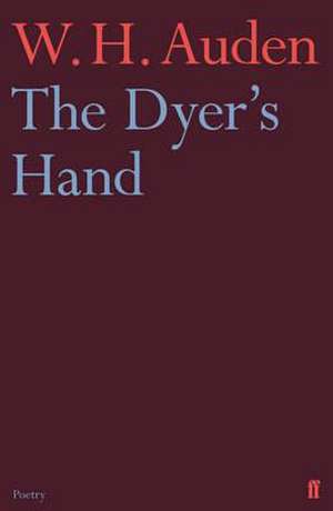 The Dyer's Hand de W. H. Auden