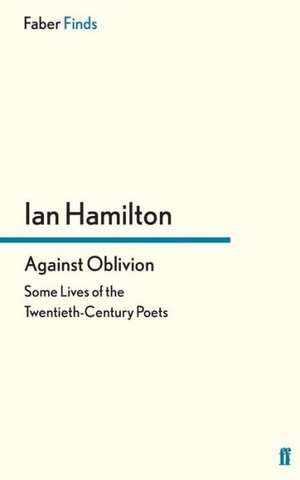 Against Oblivion de Ian Hamilton