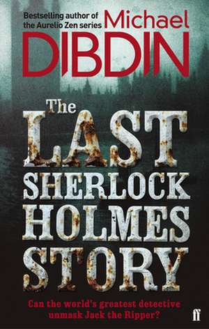 The Last Sherlock Holmes Story de Michael Dibdin