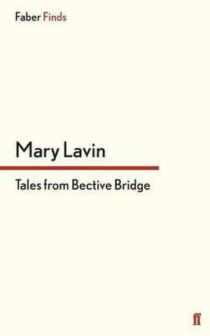 Tales from Bective Bridge: How Hillsborough and the Premier League Changed Britain de Mary Lavin