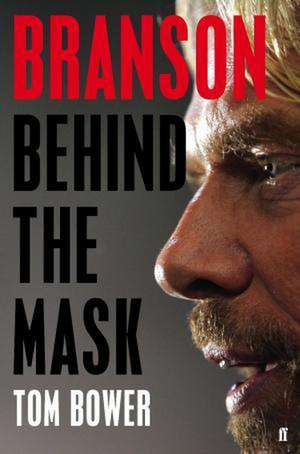 Branson. Behind the Mask de Tom Bower