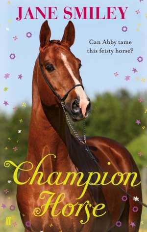 Smiley, J: Champion Horse