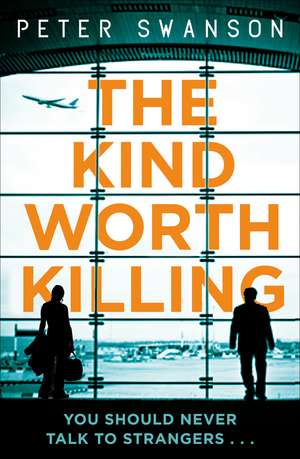 The Kind Worth Killing de Peter Swanson