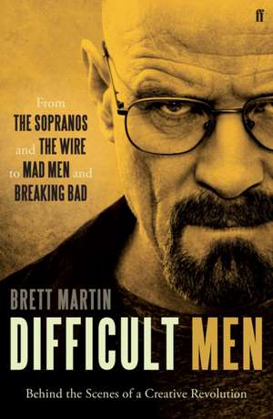 Difficult Men de Brett Martin