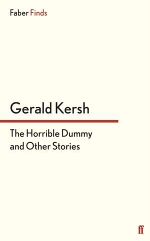 The Horrible Dummy and Other Stories de Gerald Kersh