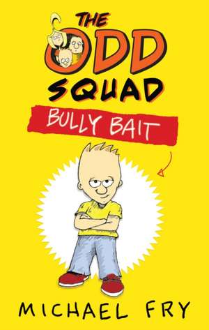 Fry, M: Odd Squad: Bully Bait de Michael Fry