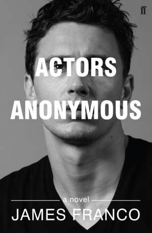 Franco, J: Actors Anonymous de James Franco