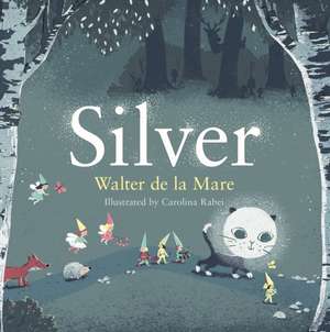 Silver de Walter De La Mare