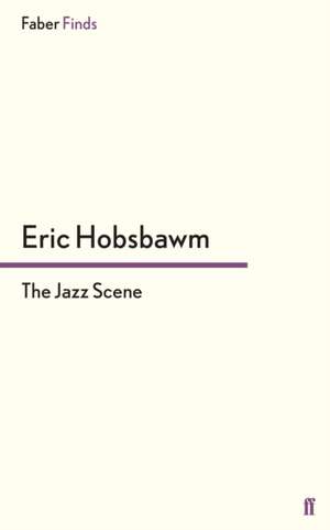 The Jazz Scene de Eric Hobsbawm