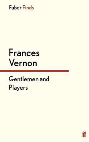 Gentlemen and Players de Frances Vernon