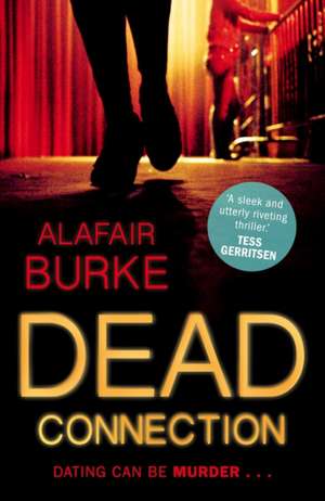 Dead Connection de Alafair Burke