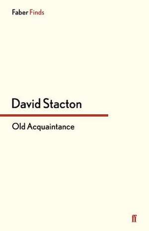 Old Acquaintance de David Stacton