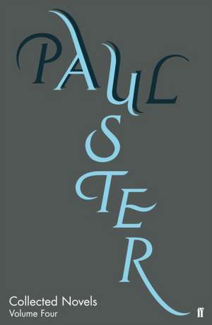 Collected Novels Volume Four de Paul Auster