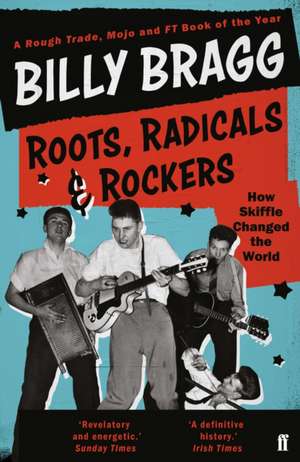 Roots, Radicals and Rockers de Billy Bragg