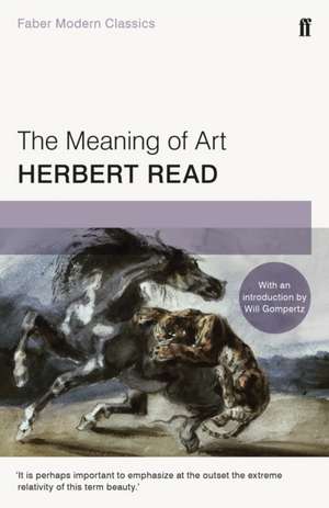 The Meaning of Art de Herbert Read