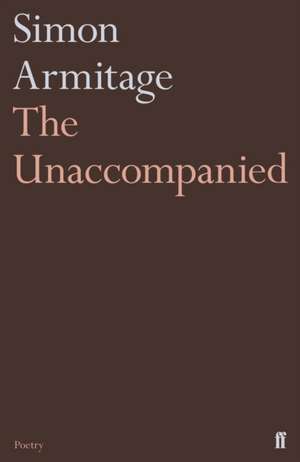 The Unaccompanied de Simon Armitage