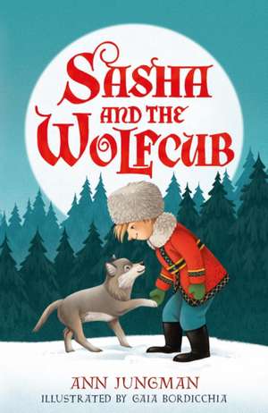 Sasha and the Wolfcub de Ann Jungman