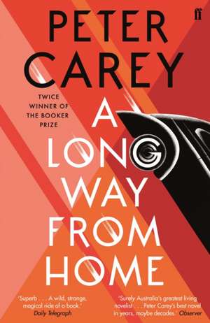 A Long Way From Home de Peter Carey