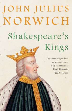 Shakespeare's Kings de John Julius Norwich