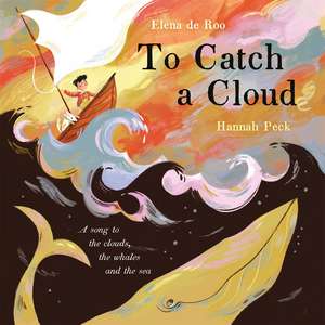 To Catch a Cloud de Elena de Roo