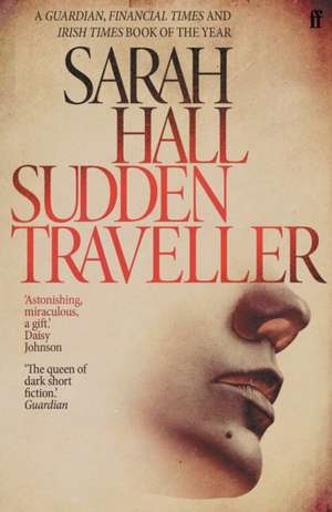 Sudden Traveller de Sarah Hall