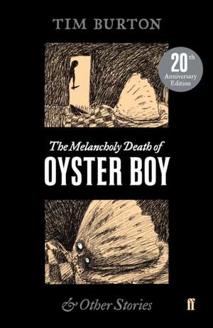 The Melancholy Death of Oyster Boy de Tim Burton