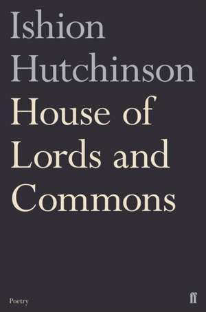 House of Lords and Commons de Ishion Hutchinson