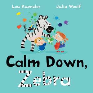 Calm Down, Zebra de Lou Kuenzler