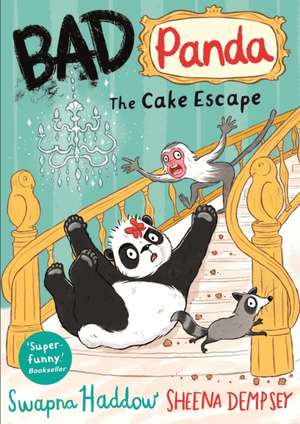 Bad Panda: The Cake Escape de Swapna Haddow