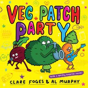 Veg Patch Party de Clare Foges